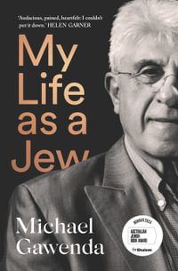 My Life as a Jew - Michael Gawenda