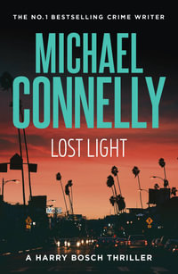 Lost Light : Harry Bosch : Book 9 - Michael Connelly
