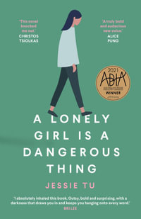 A Lonely Girl is a Dangerous Thing - Jessie Tu
