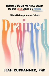 Drained : Reduce your mental load to do less and be more - Leah Ruppanner