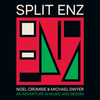 Split Enz : An adventure in music and design - Noel Crombie