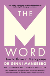 The M Word : How to thrive in menopause; fully revised and updated bestseller - Ginni Mansberg