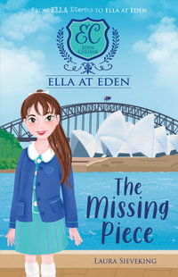 The Missing Piece : Ella at Eden : Book 11 - Laura Sieveking