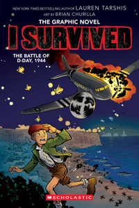 I Survived The Battle Of D-Day, 1944 (The Graphic Novel) - Lauren Tarshis