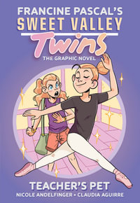 Sweet Valley Twins : Teacher's Pet : The Graphic Novel : Book 2 - Nicole Andelfinger