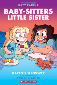 Baby-Sitters Little Sister : Karen's Sleepover : A Graphic Novel : Baby-Sitters Little Sister, Book 8 - Ann M. Martin