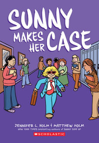 Sunny Makes Her Case : Sunny : Book 5 - Jennifer L. Holm