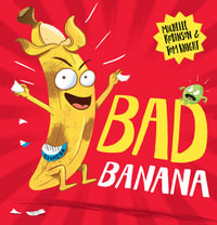 Bad Banana - Michelle Robinson