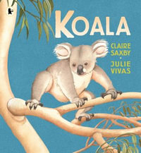 Koala : Nature Storybooks : Book 36 - Claire Saxby