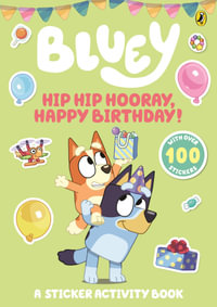 Bluey: Hip Hip Hooray, Happy Birthday! : A Sticker Activity Book - Bluey
