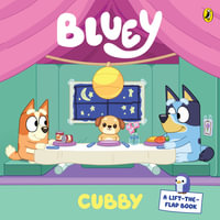 Bluey: Cubby : A Lift-the-Flap Board Book - Bluey