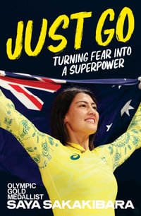 Just Go : Turning fear into a superpower - Saya Sakakibara