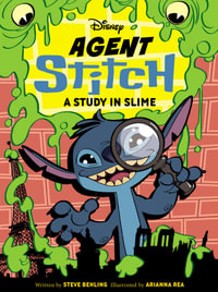 Agent Stitch : A Study In Slime (Disney) - Steve Behling