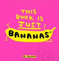 This Book Is Just Bananas - Al Murphy