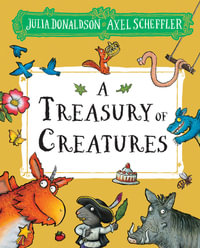 A Treasury Of Creatures - Julia Donaldson