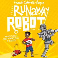 Runaway Robot - Frank Cottrell Boyce