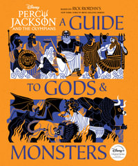 Percy Jackson and the Olympians : A Guide to Gods and Monsters (Disney) - Stephanie True Peters