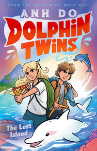 The Lost Island : Dolphin Twins : Book 1 - Anh Do