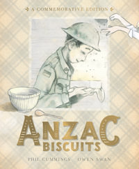 Anzac Biscuits (A Commemorative Edition) : Anzac Biscuits - Phil Cummings