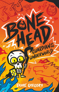 Bone Head : Guardian of the Underworld - Jamie Gregory