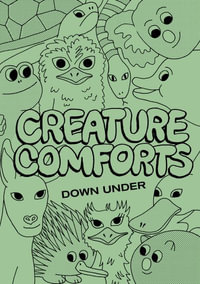 Creature Comforts Colouring Book : Down Under - Alice Oehr