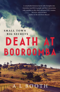 Death at Booroomba : Small town, big secrets - A L Booth
