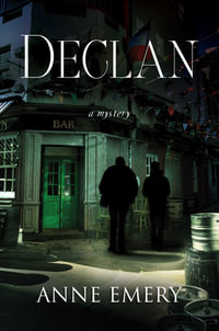 Declan : A Mystery - Anne Emery