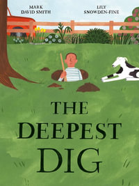 The Deepest Dig - Mark David Smith