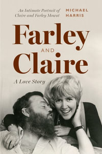 Farley and Claire : A Love Story - Michael Harris