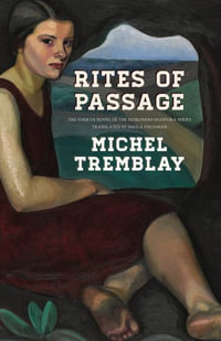 Rite of Passage : Desrosiers Diaspora - Michel Tremblay