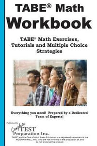Tabe Math Workbook : Tabe(r) Math Exercises, Tutorials and Multiple Choice Strategies - Complete Test Preparation Inc