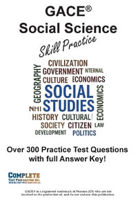 GACE Social Science Skill Practice : Practice Test Questions for GACE Social Science Test - Complete Test Preparation Inc.