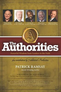 The Authorities - Patrick Ramsay : Powerful Wisdom from Leaders in the Field - Bob Proctor