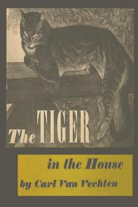 The Tiger in the House - Carl van Vechten