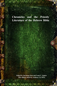 Chronicles and the Priestly Literature of the Hebrew Bible - Jaeyoung Jeon