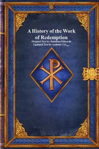 A History of the Work of Redemption - Jonathan Edwards