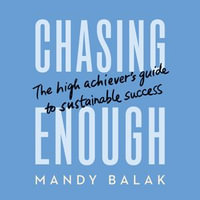 Chasing Enough : The High Achiever's Guide to Sustainable Success - Paul Stefano
