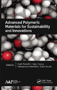 Advanced Polymeric Materials for Sustainability and Innovations - Didier Rouxel