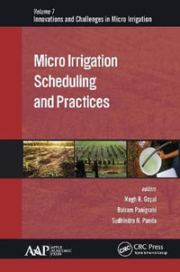 Micro Irrigation Scheduling and Practices : Innovations and Challenges in Micro Irrigation - Balram Panigrahi