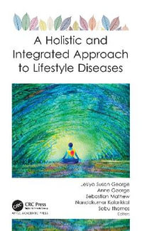 A Holistic and Integrated Approach to Lifestyle Diseases - Anne George