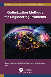 Optimization Methods for Engineering Problems : Frontiers of Mechanical and Industrial Engineering - Dilbagh Panchal