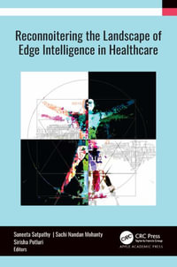 Reconnoitering the Landscape of Edge Intelligence in Healthcare - Suneeta Satpathy