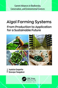 Algal Farming Systems : From Production to Application for a Sustainable Future - Jeyabalan Sangeetha