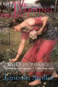 The Learning Project : Rites of Passage - Lincoln Stoller