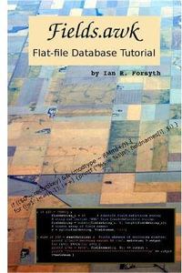 Fields.awk : Flat-file Database Tutorial - Ian R. Forsyth