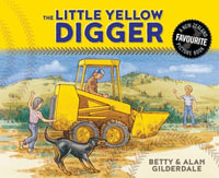The Little Yellow Digger : Gift Edition - Betty Gilderdale
