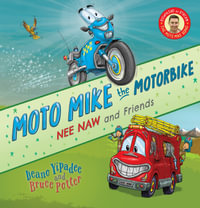 Moto Mike the Motorbike : Nee Naw and Friends (Hardback Edition) - Deano Yipadee