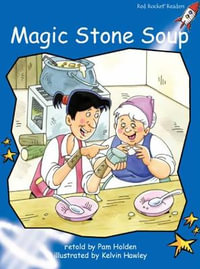 Red Rocket Readers : Early Level 3 Fiction Set C: Magic Stone Soup Big Book Edition (Reading Level 11/F &P Level G) - Pam Holden