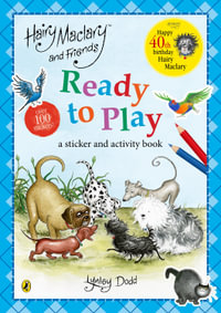 Hairy Maclary and Friends Ready to Play : A Sticker Activity Book - Lynley Dodd