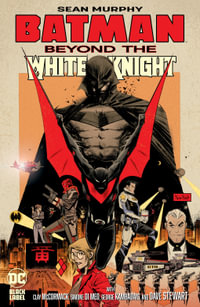 Batman : Beyond the White Knight - Sean Murphy